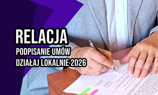 Zdjęcie do PODPISANIE UM&Oacute;W &bdquo;DZIAŁAJ LOKALNIE&rdquo; 2026 