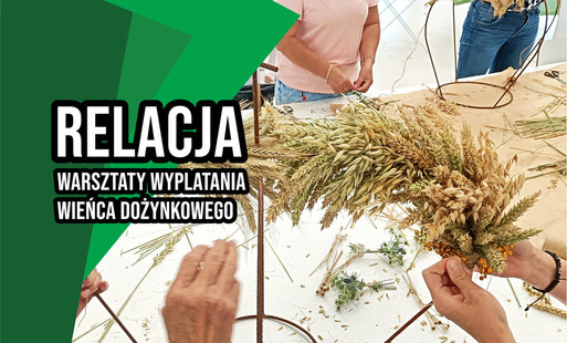 Zdjęcie do WARSZTATY WYPLATANIA WIEŃCA DOŻYNKOWEGO