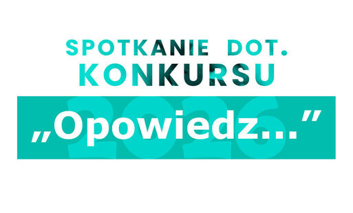 Zdjęcie do SPOTKANIE DOT. KONKURSU &bdquo;OPOWIEDZ...&rdquo; 2026