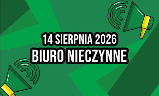 Zdjęcie do BIURO NIECZYNNE - 14.08.2026