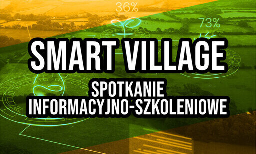 Zdjęcie do SPOTKANIE INFORMACYJNO-SZKOLENIOWE - SMART VILLAGE